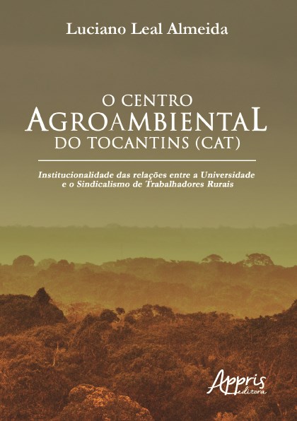 Livro Centro Agroambiental do Tocantins (cat), o - Institucionalidade das Relacoe - Almeida