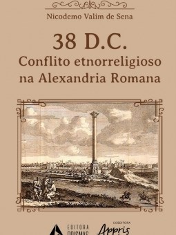 Livro 38 D.c  Conflito Etnorreligioso Na Alexandria Romana