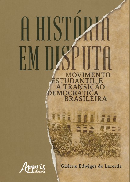 Livro Historia em Disputa, a - Movimento Estudantil e a Transicao Democratica bra - Lacerda