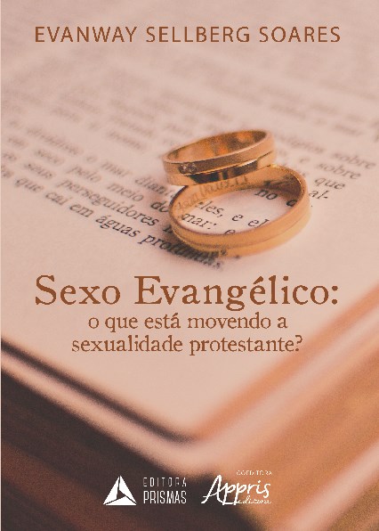 Livro Sexo Evangelico: o Que Esta Movendo a Sexualidade Protestante - Soares