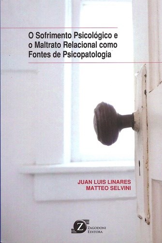 Livro Sofrimento Psicologico e o Maltrato Relacional... 1 Ed 2 - Linares