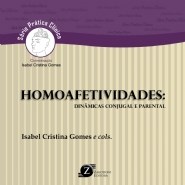 Livro Homoafetividades - Dinâmicas Conjugal e Parental - Gomes