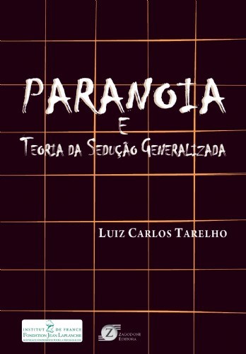 Livro Paranoia e Teoria da Seducao Generalizada - Tarelho