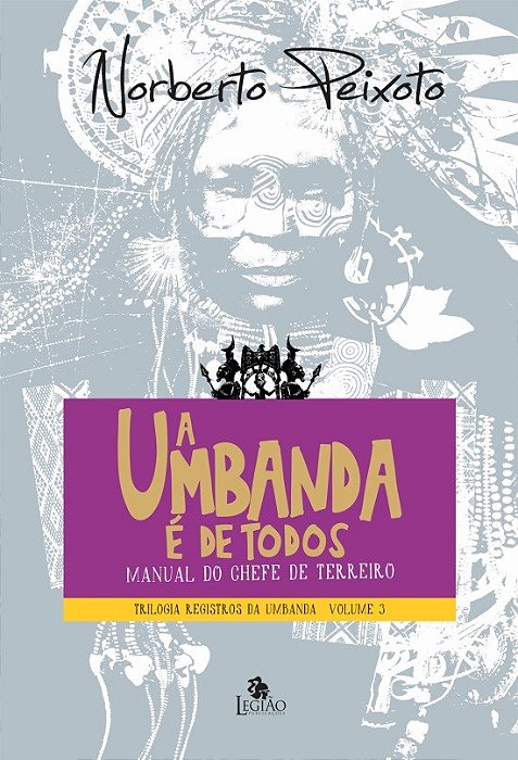 Livro Umbanda e de Todos, A: Manual do Chefe de Terreiro - Vol.3 - Peixoto