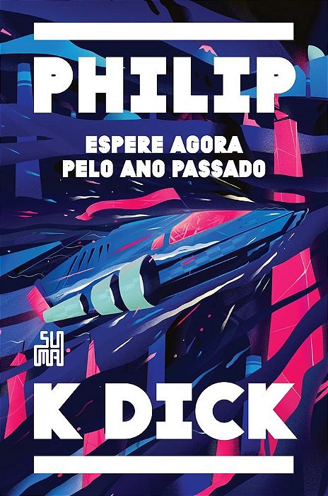 Livro Espere Agora Pelo Ano Passado - Dick - Suma