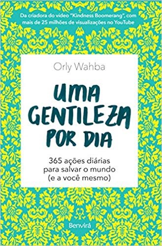 Livro Gentileza por Dia, Uma - 365 Acoes Diarias para Salvar o Mundo (e a Voce me - Wahba
