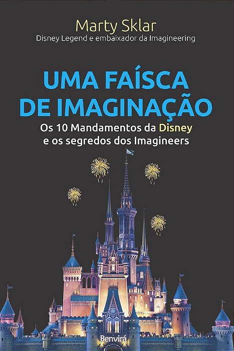 Livro Faisca de Imaginacao, Uma - os 10 Mandamentos da Disney e os Segredos dos I - Sklar