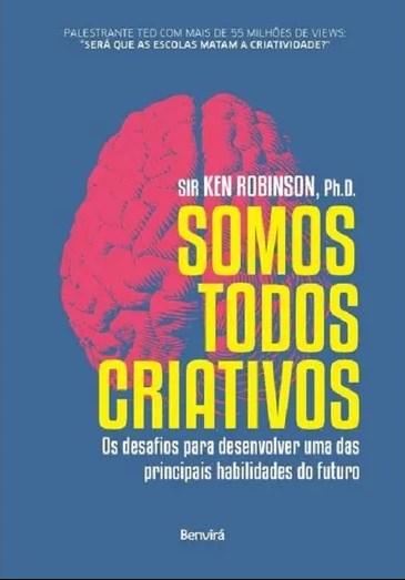 Livro Somos Todos Criativos os Desafios para Desenvolver Uma das Principais Habil - Robinson