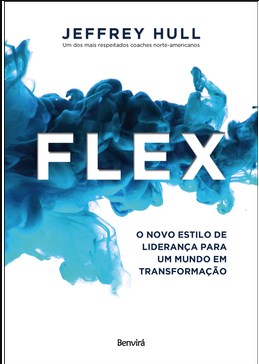 Livro Flex - o Novo Estilo de Lideranca para Um Mundo em Transformacao - Hull