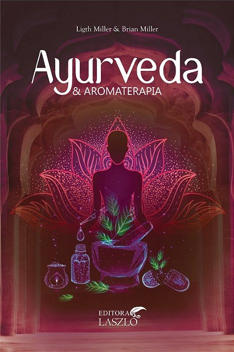 Livro Ayurveda E Aromaterapia
