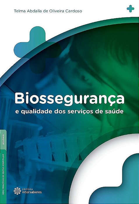 Livro Biossegurança e qualidade dos serviços de saúde - Cardoso - Intersaberes