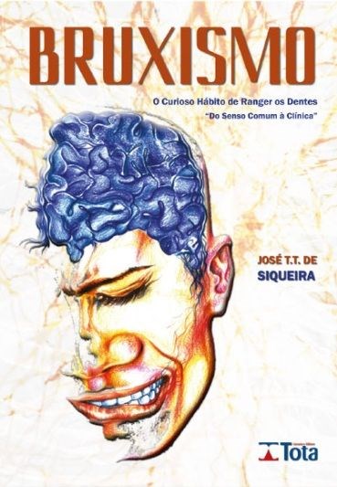 Livro Bruxismo - o Curioso Habito de Ranger os Dentes - Siqueira
