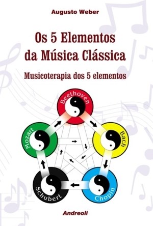 Livro Os 5 Elementos da Música Clássica - Musicoterapia dos 5 Elementos - Weber
