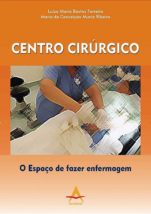 Livro Centro Cirúrgico O Espaço de Fazer Enfermagem