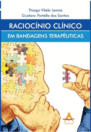 Livro Raciocinio Clinico em Bandagens Terapeuticas - Lemos/santos