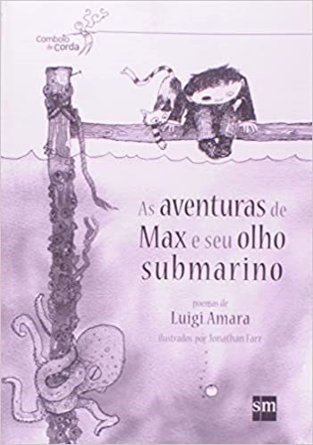 Livro Aventuras de Max e Seu Olho Submarino, as - Col.comboio de Corda - Amara