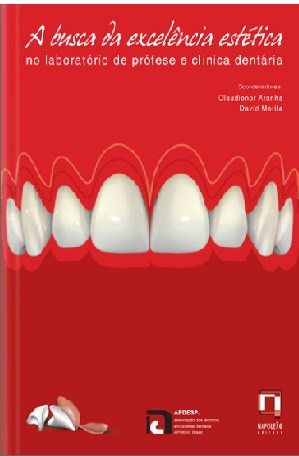 Livro A Busca da Excelência no Laboratório de Prótese e Clínica Dentária
