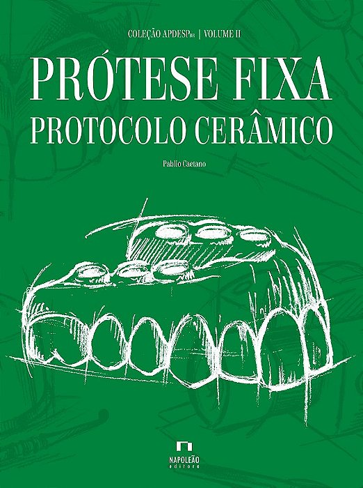 Livro Protese Fixa - Vol.3 - Protocolo Ceramico - Caetano