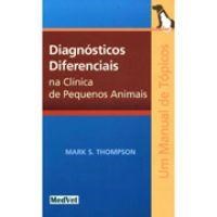 Livro Diagnósticos Diferenciais na Clínica de Pequenos Animais Thompson