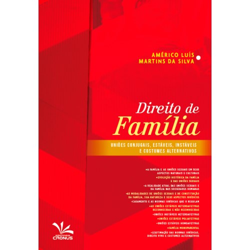 Livro Direito de Familia - Unioes Conjugais, Estaveis, Instaveis e Costumes Alter - Silva