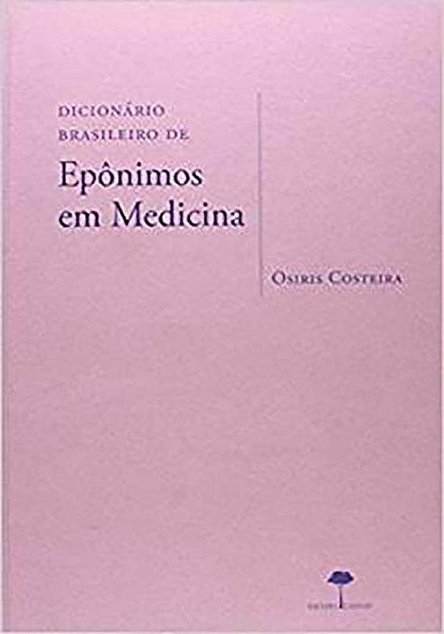 Livro Dicionário Brasileiro de Epônimos em Medicina UNIFESP