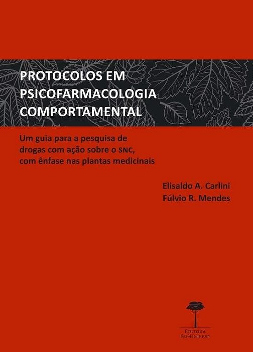 Livro Protocolos em Psicofarmacologia Comportamental - R. (organizador)