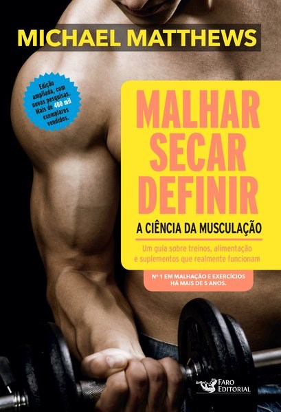 Livro Malhar, Secar, Definir - a Ciencia da Musculacao - Matthews