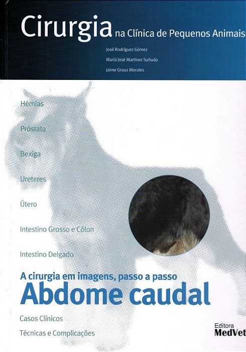 Livro Cirurgia Na Clinica de Pequenos Animais: a Cirurgia em Imagens, Passo a pas - Gomez/sanudo/morales