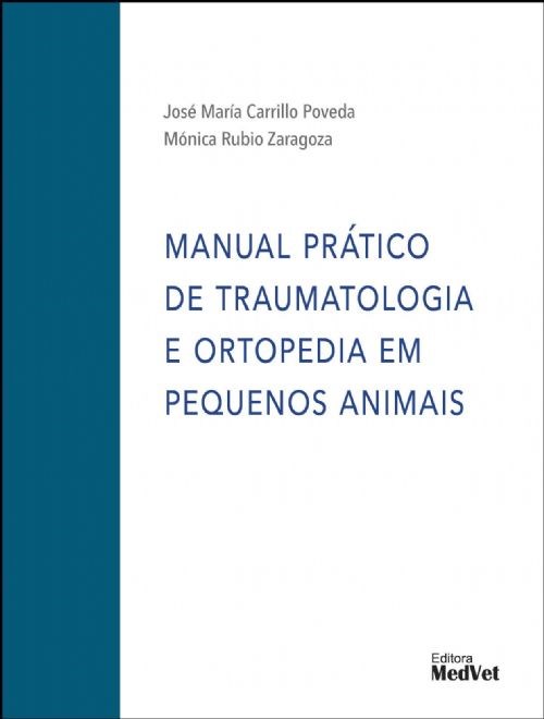 Livro Manual Prático de Traumatologia e Ortopedia em Pequenos Animais
