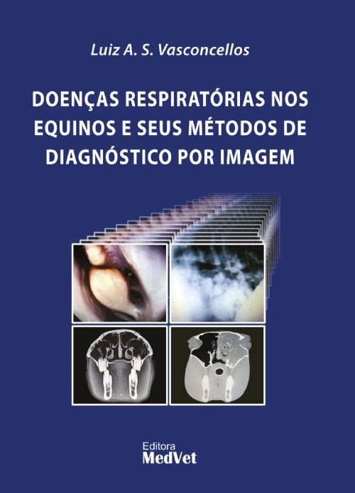 Livro Doencas Respiratorias Nos Equinos e Seus Metodos de Diagnostico por Imagem - Vasconcellos