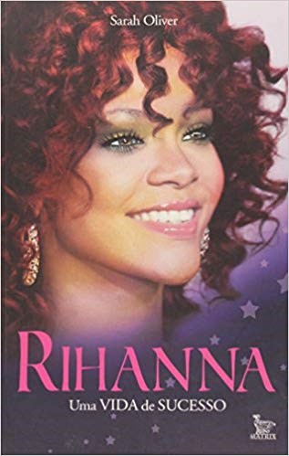 Livro Rihanna - Uma Vida de Sucesso - Oliver
