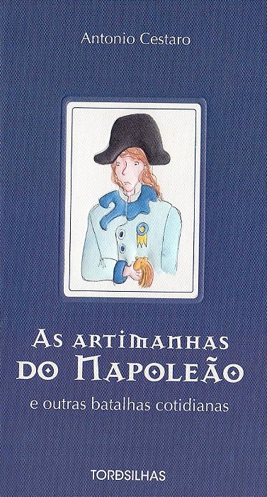 Livro Artimanhas do Napoleao e Outras Batalhas Cotidianas, as - Cestaro