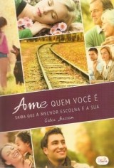 Livro Ame Quem Você é - Luz da Serra