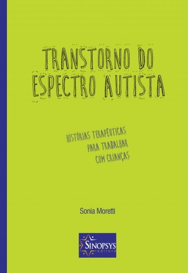 Livro Transtorno do Espectro Autista: Historias Terapeuticas para Trabalhar com C - Moretti