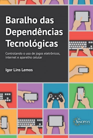 Livro Baralho das Dependências Tecnológicas - Lemos - Sinopsys