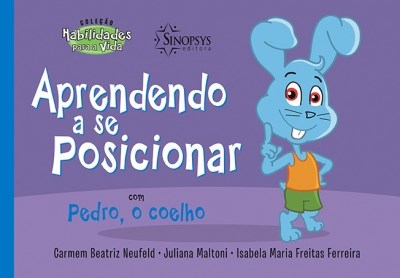 Livro Aprendendo a se Posicionar com Pedro, o Coelho - Neufeld - Sinopsys