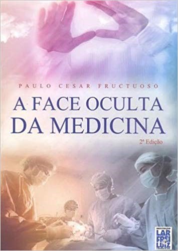 Livro Face Oculta da Medicina, A - Fructuoso