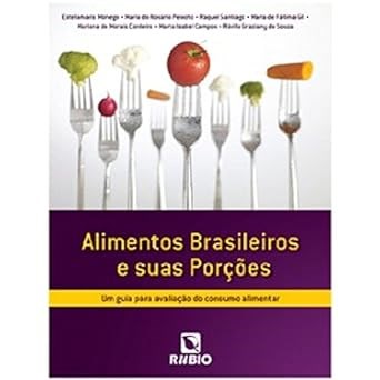 Livro Alimentos Brasileiros e Suas Porções - Monego - Rúbio