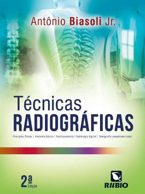 Livro Técnicas Radiográficas - Biasoli - Rúbio