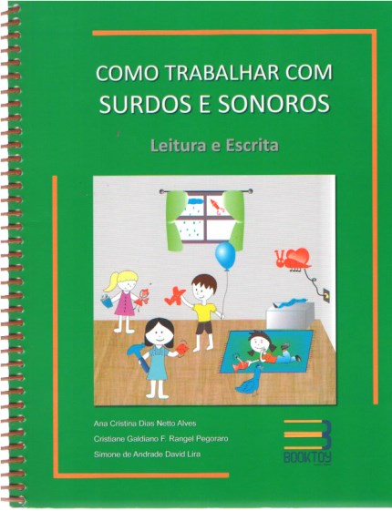 Livro Como Trabalhar com Surdos e Sonoros: Leitura Escrita Vol. 1