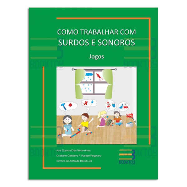 Como Trabalhar com Surdos e Sonoros: Jogos - Vol. 2 - Alves/pegoraro/lira