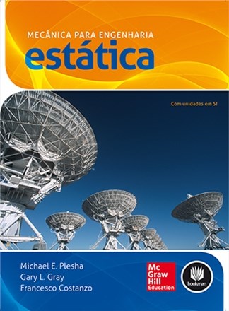 Livro Mecanica para Engenharia - Estatica - Plesha/gray/costanzo