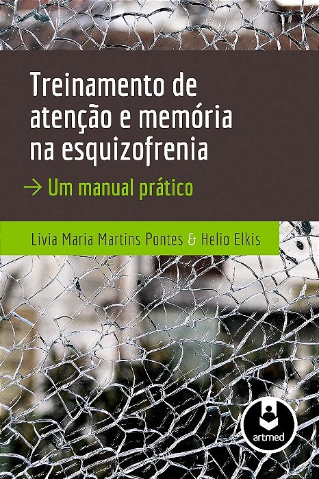 Livro Treinamento de Atencao e Memoria Na Esquizofrenia - Um Manual Pratico - Pontes/elkis