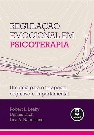 Livro Regulação Emocional em Psicoterapia - Leahy - Artmed