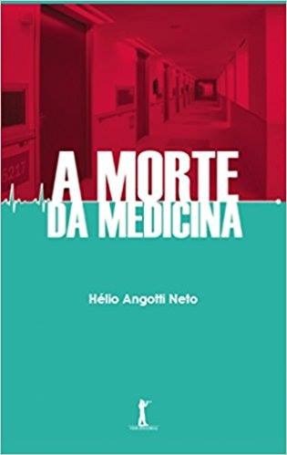 Livro Morte da Medicina, A - Angotti Neto