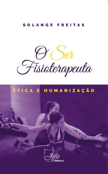Livro Ser Fisioterapeuta, O: ética e Humanização - Freitas