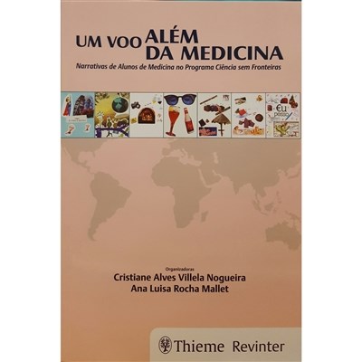 Livro Um Voo Além da Medicina - Narrativas de Alunos de Medicina No Programa Ciên - Nogueira