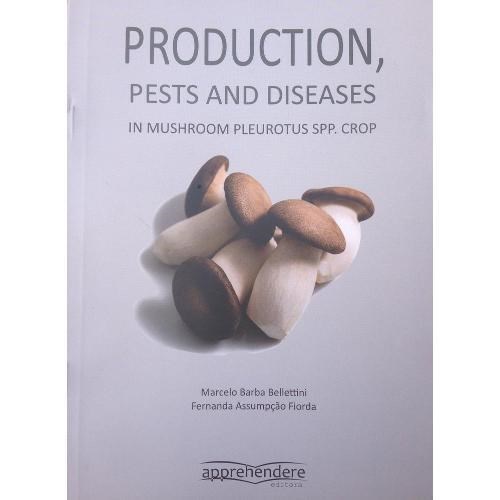 Livro Production, Pests And Diseases In Mushroom Pleurotus Spp Crop - Bellettini