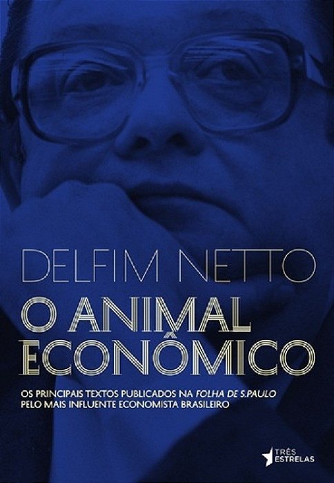 Livro Animal Economico, O - Delfim Netto