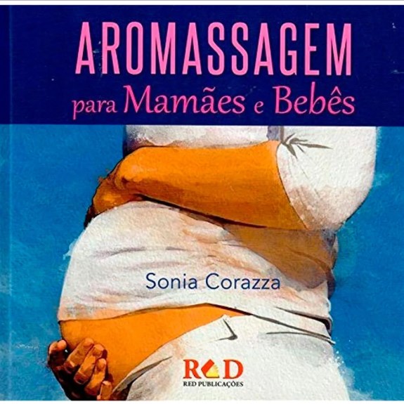 Livro Aromassagem para Mamães e Bebês